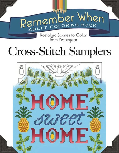 Remember When: Cross-Stitch Samplers: Nostalgic Scenes to Color from Yesteryear book cover by Jessica Mazurkiewicz