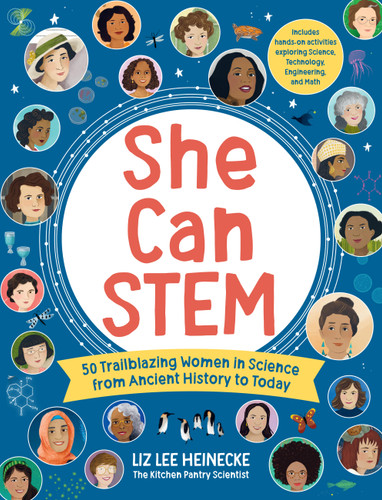 She Can STEM: 50 Trailblazing Women in Science from Ancient History to Today – Includes hands-on activities exploring Science, Technology, Engineering, and Math (The Kitchen Pantry Scientist) book cover by Liz Lee Heinecke