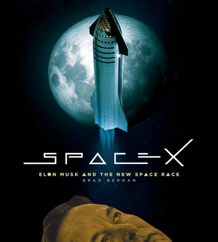SpaceX: Elon Musk and the Final Frontier book cover by Brad Bergan