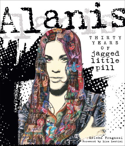 Alanis: Thirty Years of Jagged Little Pill book cover by Selena Fragassi