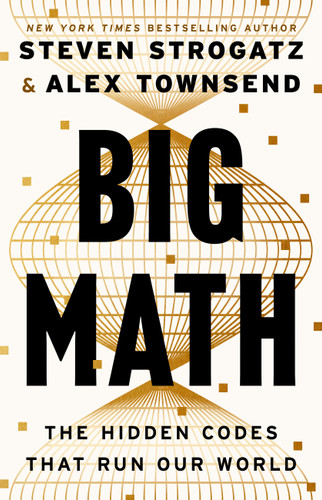 Big Math: The Hidden Codes That Run Our World book cover by Steven Strogatz, Alex Townsend