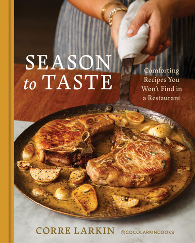 Season to Taste: Comforting Recipes You Won't Find in a Restaurant book cover by Corre Larkin