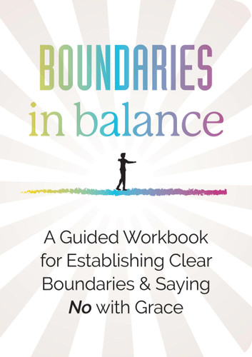 Boundaries in Balance: A Guided Workbook for Establishing Clear Boundaries & Saying No with Grace book cover by Editors of Chartwell Books