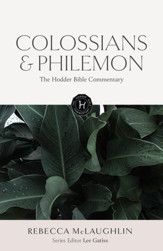 The Hodder Bible Commentary: Colossians & Philemon book cover by Rebecca McLaughlin