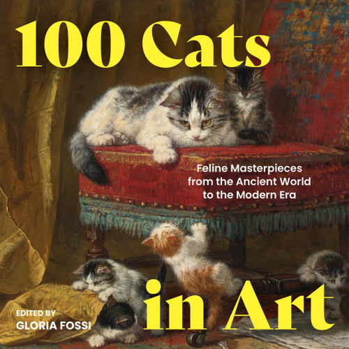 100 Cats in Art: Feline Masterpieces from the Ancient World to the Modern Era (100 Art Series) book cover by 
