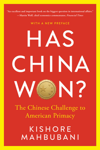 Has China Won?: The Chinese Challenge to American Primacy book cover by Kishore Mahbubani