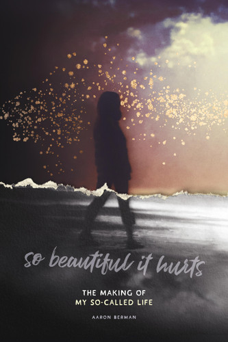 So Beautiful It Hurts: The Making of My So-Called Life book cover by Aaron Berman