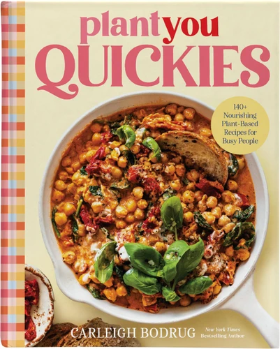 PlantYou Quickies: 140+ Nourishing Plant-Based Recipes for Busy People book cover by Carleigh Bodrug
