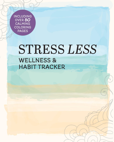 Stress Less Wellness & Habit Tracker: Including Over 80 Calming Coloring Pages book cover by Editors of Chartwell Books