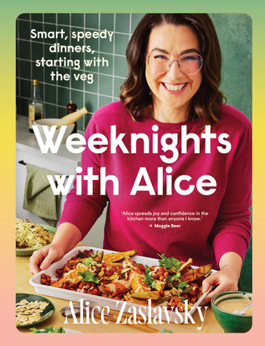 Weeknights with Alice: Smart, speedy dinners, starting with the veg book cover by Alice Zaslavsky