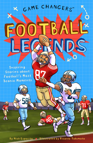 Game Changers: Football Legends: Inspiring Stories for Kids About Football's Most Iconic Moments, from Historic Firsts to Unforgettable Comebacks (Game Changers #1) book cover by Nick Esposito
