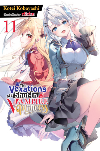 The Vexations of a Shut-In Vampire Princess, Vol. 11 (light novel) (The Vexations of a Shut-In Vampire Princess (light novel) #11) book cover by Kotei Kobayashi