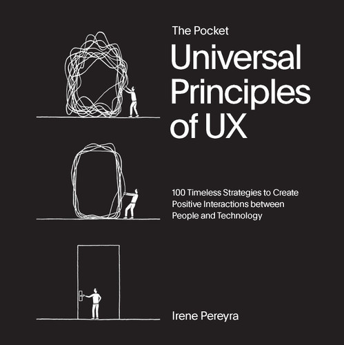The Pocket Universal Principles of UX: 100 Timeless Strategies to Create Positive Interactions between People and Technology (Rockport Universal) book cover by Irene Pereyra