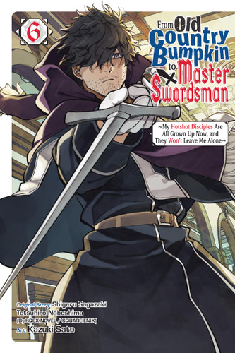 From Old Country Bumpkin to Master Swordsman, Vol. 6 (From Old Country Bumpkin to Master Swordsman #6) book cover by Shigeru Sagazaki, Tetsuhiro Nabeshima