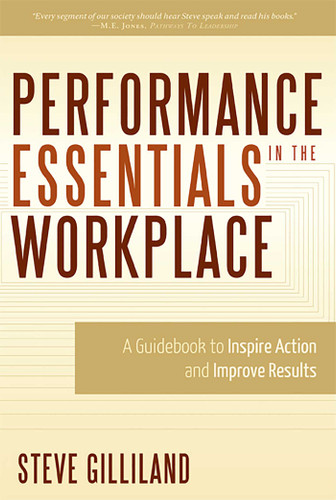 Performance Essentials In The Workplace: A Guidebook To Inspire Action and Improve Results book cover by Steve Gilliland