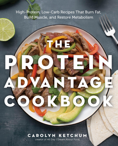 The Protein Advantage Cookbook: High-Protein, Low-Carb Recipes That Burn Fat, Build Muscle, and Restore Metabolism book cover by Carolyn Ketchum
