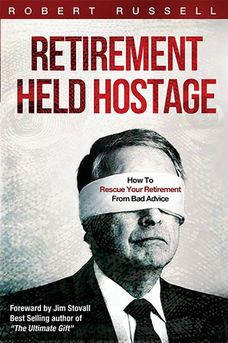 Retirement Held Hostage: How To Rescue Your Retirement From Bad Advice book cover by Robert Russell