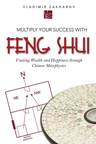 Multiply Your Success With Feng Shui: Finding Wealth and Happiness Through Chinese Metaphysics book cover by Vladimir Zakharov