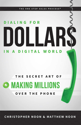 Dialing For Dollars In A Digital World: The Secret Art of Making Millions Over The Phone book cover by Christopher Noon, Matthew Noon