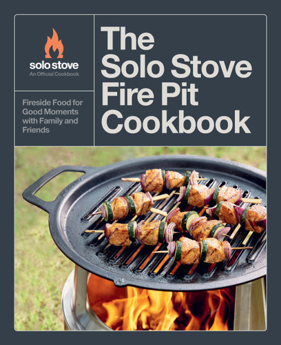 The Solo Stove Fire Pit Cookbook: Fireside Food for Good Moments with Family and Friends book cover by Solo Stove