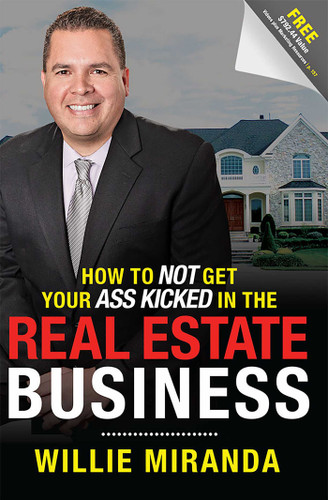 How To Not Get Your Ass Kicked In The Real Estate Business book cover by Willie Miranda