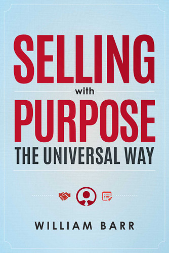 Selling With Purpose: The Universal Way book cover by William Barr