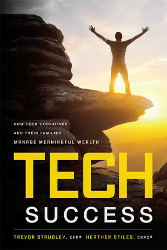 Tech Success: How Tech Executives And Their Families Manage Meaningful Wealth book cover by Trevor Strudley, Heather Stiles