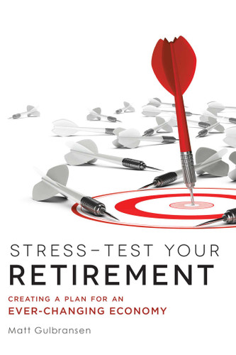 Stress-Test Your Retirement: Creating A Plan For An Ever-Changing Economy book cover by Matt Gulbransen