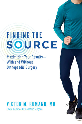 Finding The Source: Maximizing Your Results--With and Without Orthopaedic Surgery book cover by Victor M. Romano
