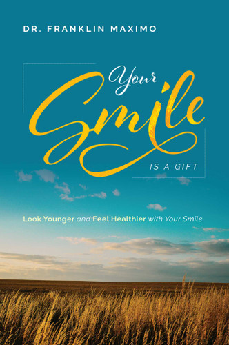 Your Smile Is A Gift: Look Younger and Feel Healthier with Your Smile book cover by Franklin Maximo