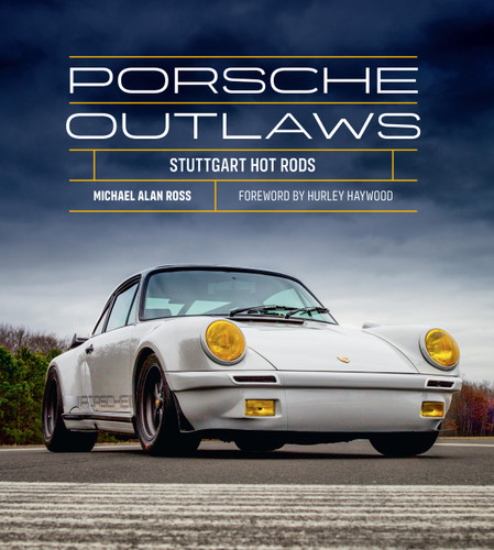 Porsche Outlaws: Stuttgart Hot Rods book cover by Michael Alan Ross