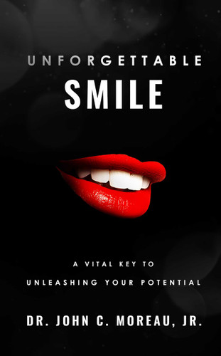 Unforgettable Smile: A Vital Key to unleashing your Full Potntial book cover by John C. Moreau