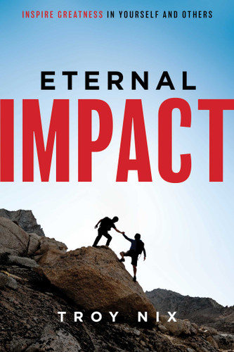 Eternal Impact: Inspire Greatness In Yourself And Others book cover by Troy Nix