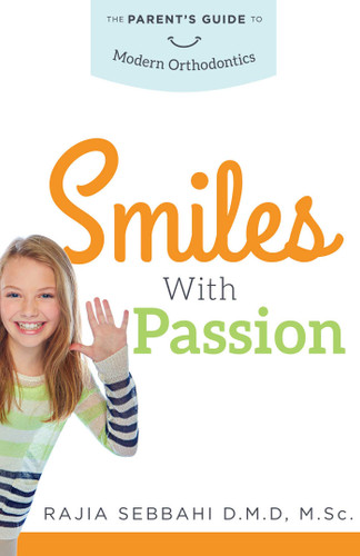 Smiles With Passion: The Parent's Guide To Modern Orthodontics book cover by Rajia Sebbahi