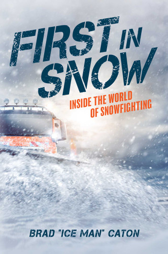 First In Snow: Inside The World Of Snowfighting book cover by Brad Caton