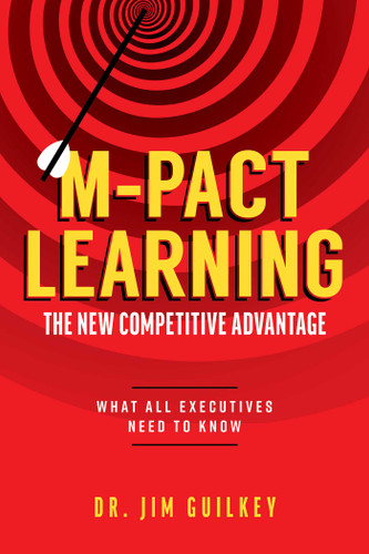 M-Pact Learning: The New Competitive Advantage: What All Executives Need To Know book cover by Jim Guilkey