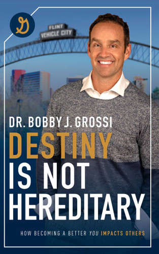Destiny Is Not Hereditary: How Becoming A Better You Impacts Others book cover by Bobby J. Grossi