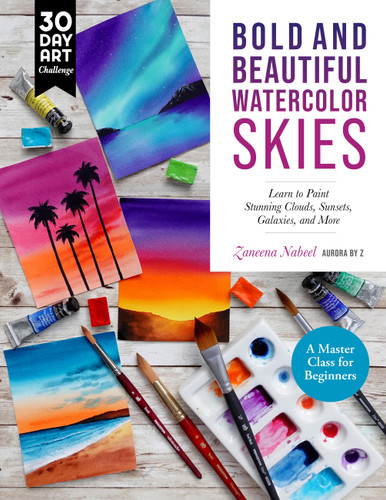 Bold and Beautiful Watercolor Skies: Learn to Paint Stunning Clouds, Sunsets, Galaxies, and More - A Master Class for Beginners (30 Day Art Challenge) book cover by Zaneena Nabeel, AurorabyZ