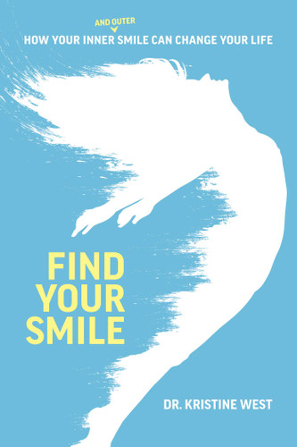 Find Your Smile: How Your Inner And Outer Smile Can Change Your Life book cover by Kristine West
