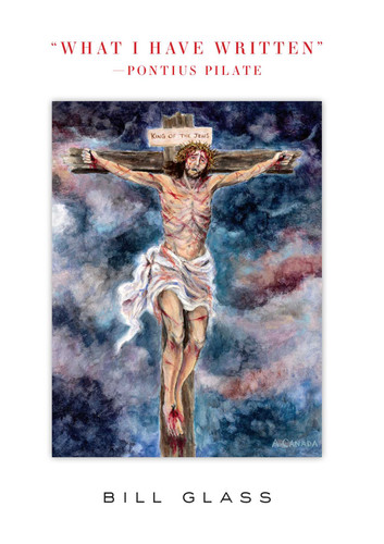 What I Have Written -Pontius Pilate book cover by Bill Glass