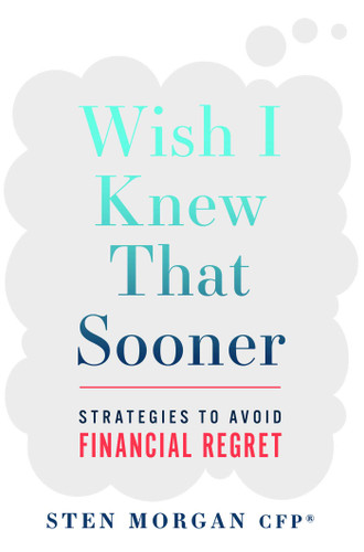 Wish I Knew That Sooner: Strategies To Avoid Financial Regret book cover by Sten Morgan