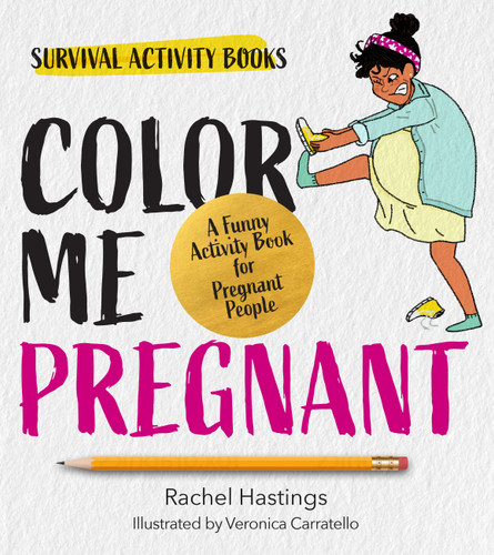 Color Me Pregnant: A Funny Activity Book for Pregnant People (Survival Activity Books) book cover by Rachel Hastings