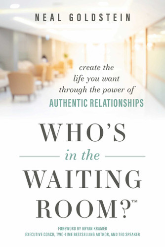 Who's In The Waiting Room?: Create the Life You Want through the Power of Authentic Relationships book cover by Neal Goldstein