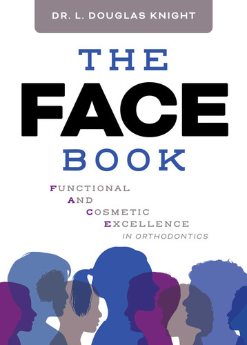 The FACE Book: Functional and Cosmetic Excellence in Orthodontics book cover by L. Douglas Knight