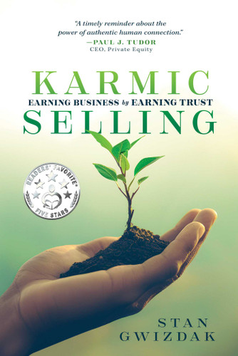 Karmic Selling: Earning Business by Earning Trust book cover by Stan Gwizdak