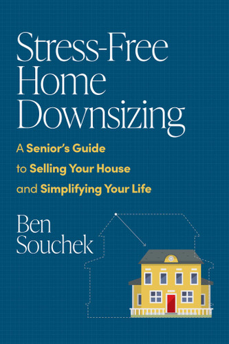 Stress-Free Home Downsizing: A Senior's Guide to Selling Your House and Simplifying Your Life book cover by Ben Souchek