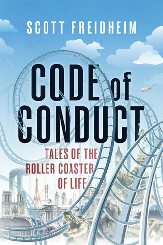 Code of Conduct: Tales of the Roller Coaster of Life book cover by Scott Freidheim