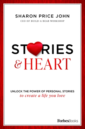 Stories and Heart: Unlock the Power of Personal Stories to Create a Life You Love book cover by Sharon Price John