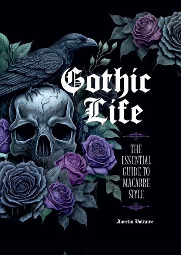 Gothic Life: The Essential Guide to Macabre Style book cover by Aurelio Voltaire