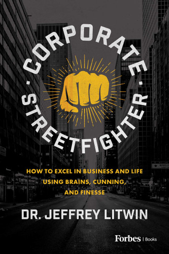 Corporate Streetfighter: How to Excel in Business and Life Using Brains, Cunning, and Finesse book cover by Jeffrey Litwin